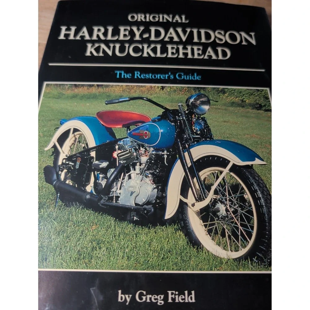 Original Harley-Davidson Knucklehead : The Restorer's Guide by Greg Field (2004,
